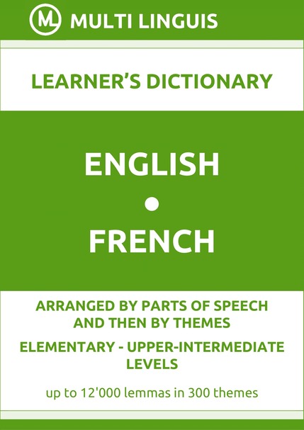 English-French (PoS-Theme-Arranged Learners Dictionary, Levels A1-B2) - Please scroll the page down!